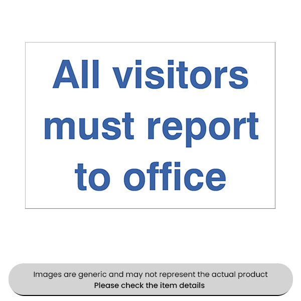 All Visitors Report To Office Foamex 240X360MM Pack Qty 1