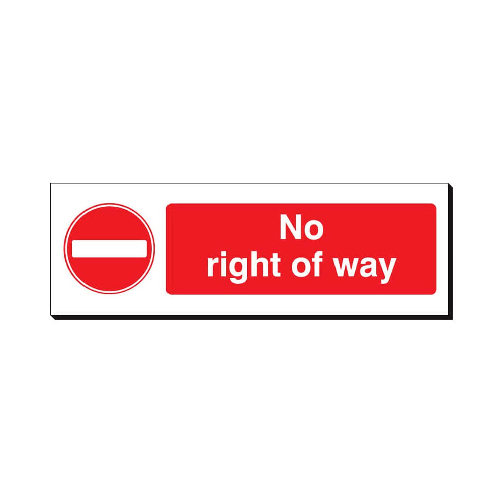 No Right of Way Safety Sign 360x120mm Waterproof 3 mm Foamex Board Qty 1
