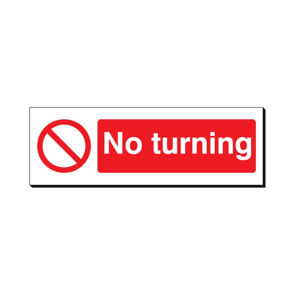 No Turning Safety Sign 360x120mm Waterproof 3 mm Foamex Board Qty 1
