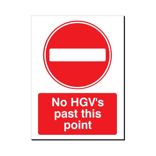 No HGVs Past This Point Safety Sign 480x350mm Waterproof 3 mm Foamex Board Qty 1
