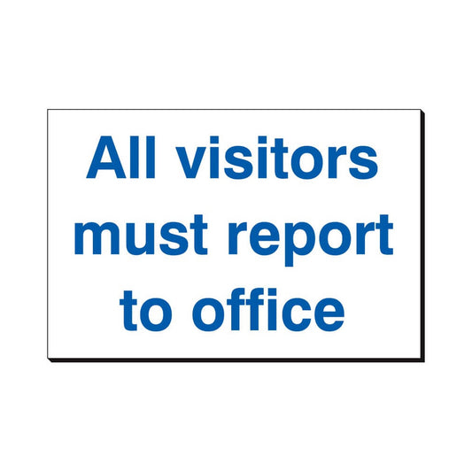 Visitors Must Report to Office Sign 360x240mm Foamex Board Qty 1