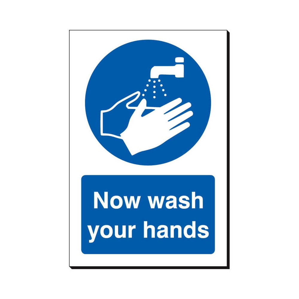Now Wash Your Hands Safety Sign 240x360mm Waterproof 3 mm Foamex Board Qty 1