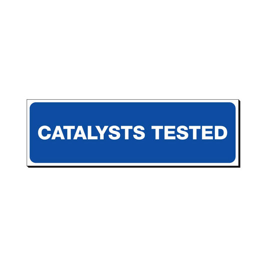 Catalysts Tested MOT Sign 480x150mm Waterproof 3 mm Foamex Board Qty 1